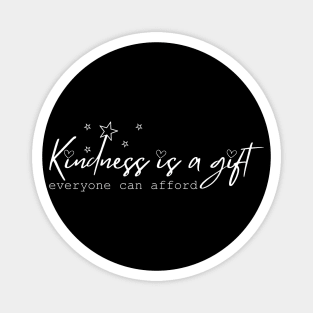 Kindness is a gift everyone can afford Magnet